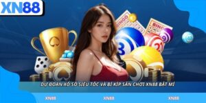 Dự Đoán Xổ Số Siêu Tốc Và Bí Kíp Sân Chơi XN88 Bật Mí